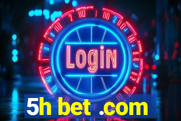 5h bet .com